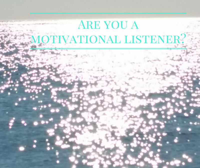 Are you a Motivational Listener?