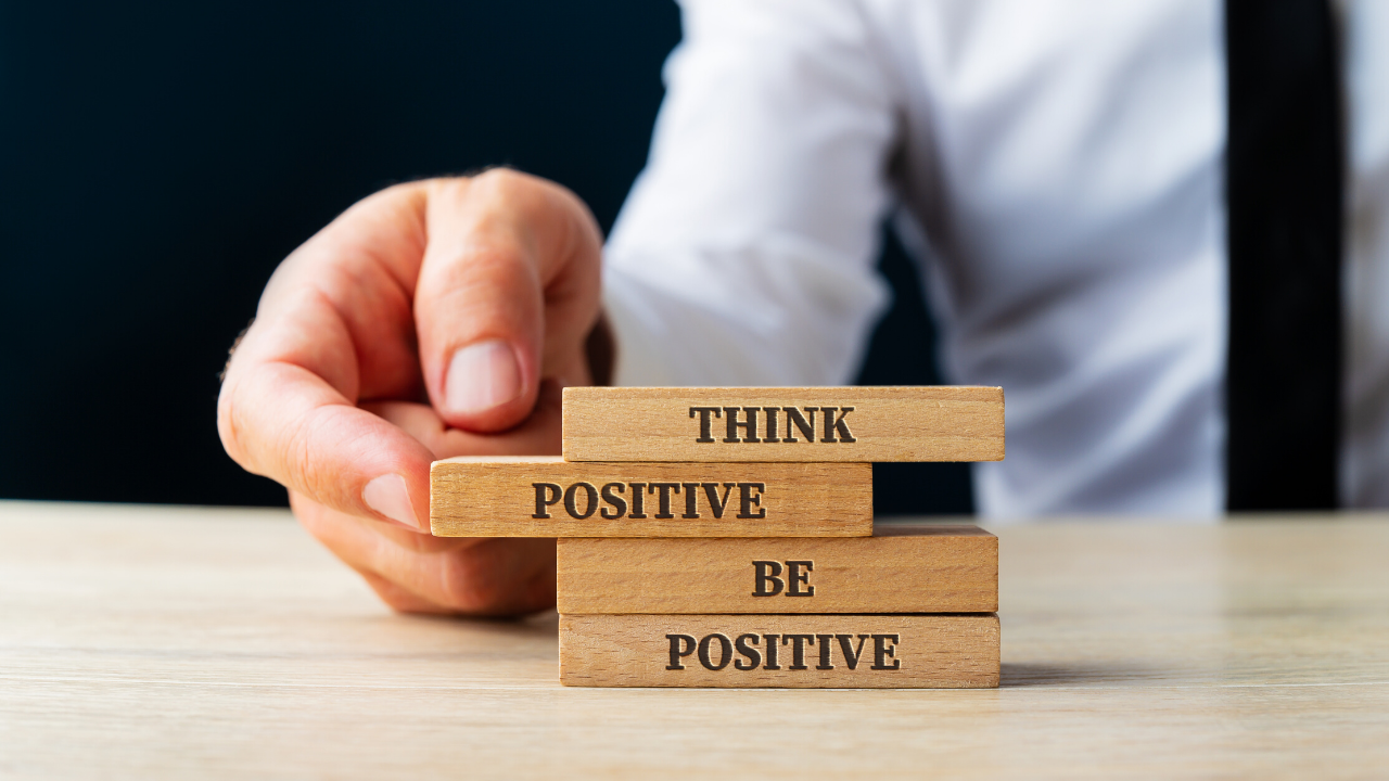 Think positive be positive